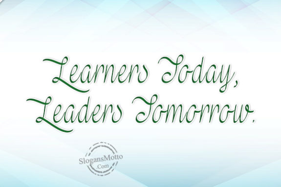 Learners Today, Leaders Tomorrow.
