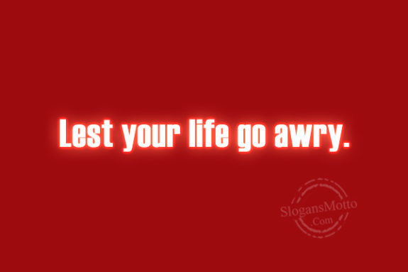 lest-your-life-go-awry
