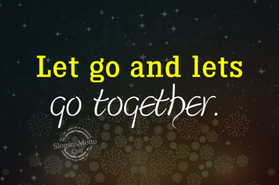 let-go-and-lets-go-together