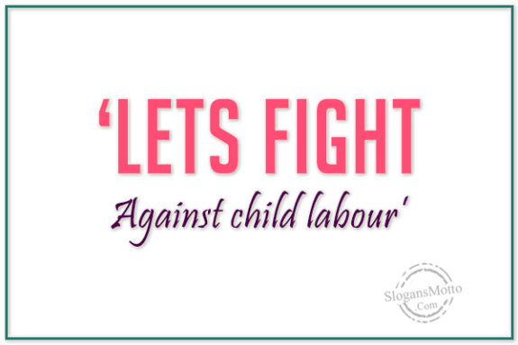 Lets Fight Against Child Labour