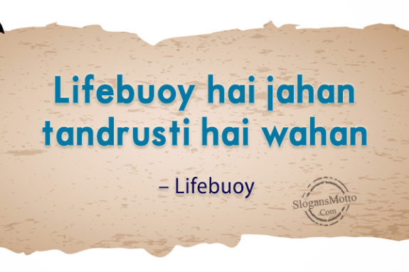 Lifebuoy hai jahan, tandrusti hai wahan.(Hindi) – Lifebuoy