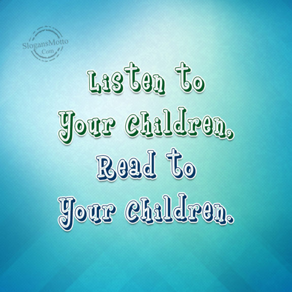  Listen To Your Children