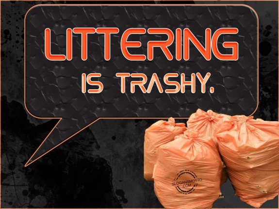 Littering is Trashy