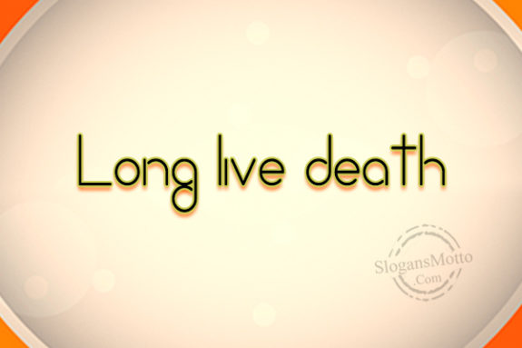 long-live-death