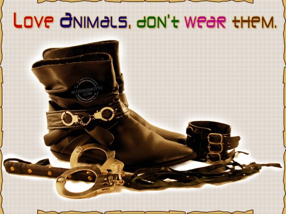 Love animals, don’t wear them.