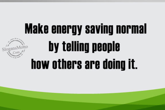 Make energy saving normal by telling people how others are doing it.