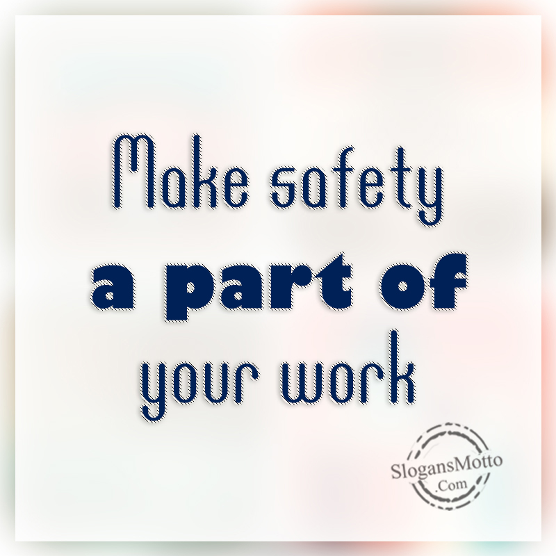 Safety Slogans For The Workplace