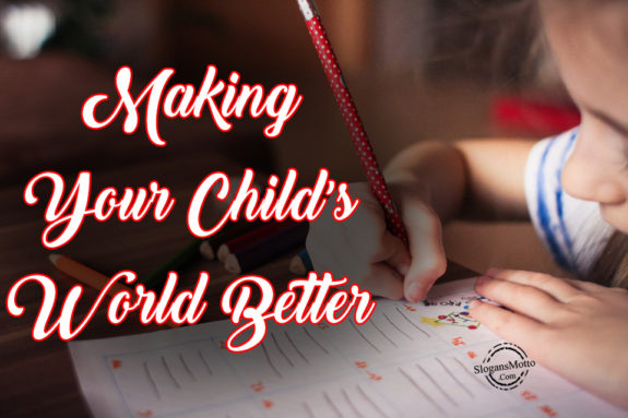 Making Your Child’s World Better