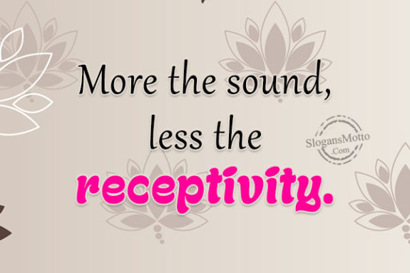 more-the-sound-less-the-receptivity
