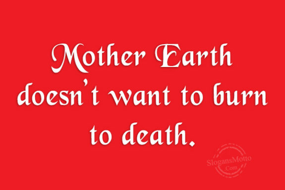 mother-earth-doesnt-want-to-burn