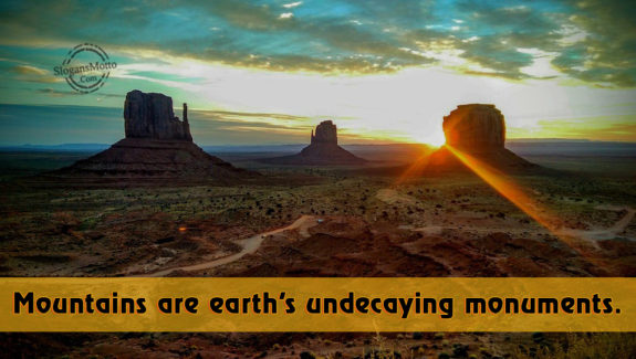 Mountains Are Earth's Undecaying Monuments
