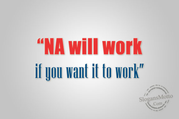 na-will-work-if-your-want-it-to-work