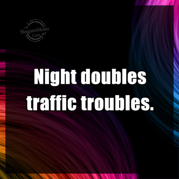 night-doubles-traffic-troubles