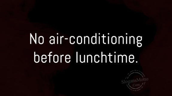 no-air-conditioning-before-lunch-time