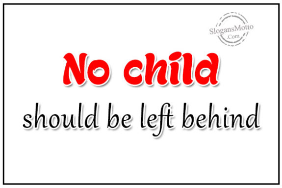 No child should be left behind