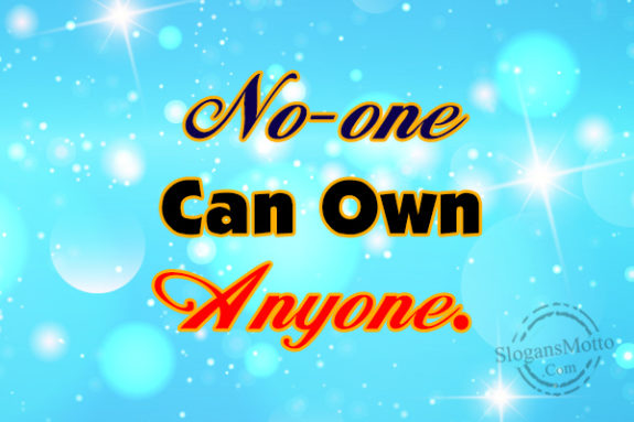 no-one-can-own-anyone