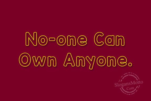 no-one-can-own-anyone