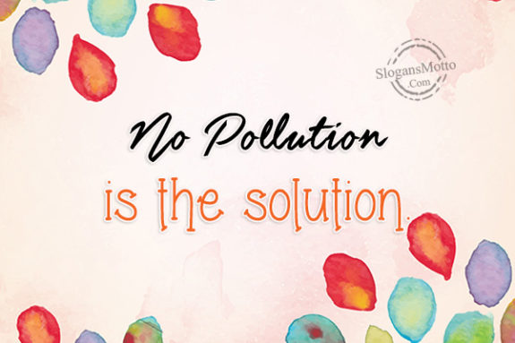 no-pollution-is-the-solution
