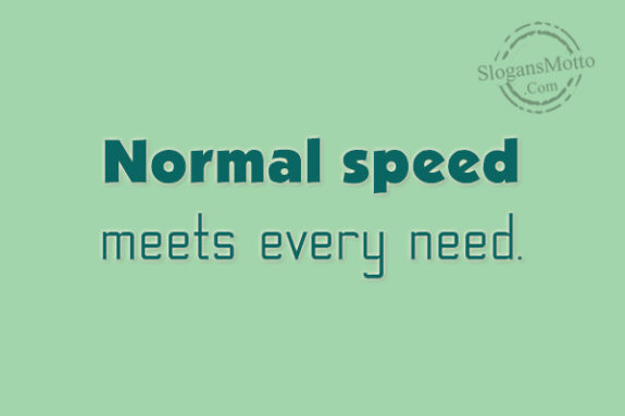normal-speed-meets-every-need