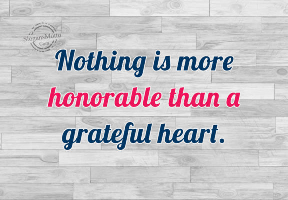 nothing-is-more-honorable-than-a-grateful-heart