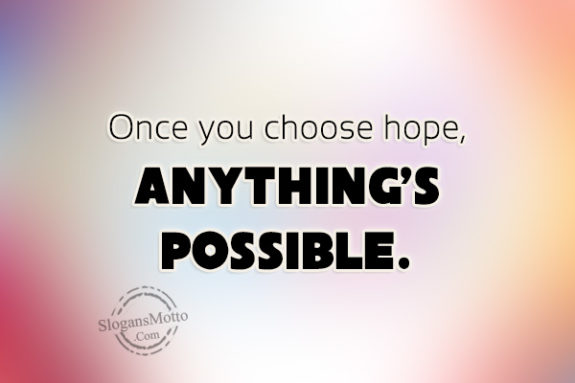 once-you-choose-hope-anythings