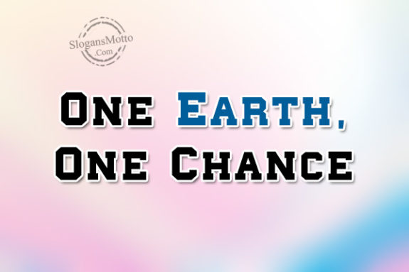 One Earth,One Chance