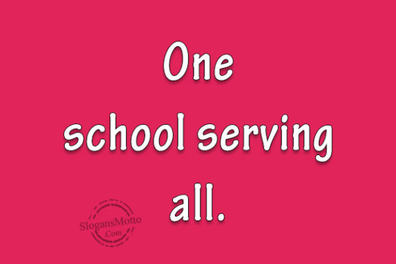 One school serving all.