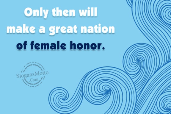 only-then-will-make-a-great-nation-of-female-honer