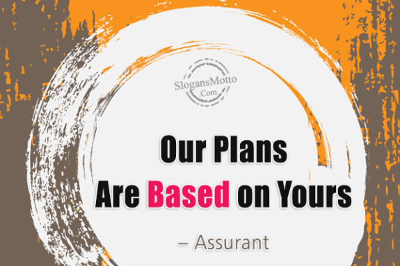 Our Plans Are Based on Yours – Assurant
