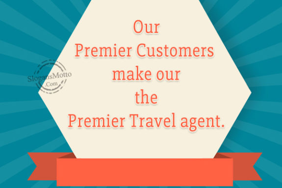 our-premier-customers-make-our-the-premier-travel-agent