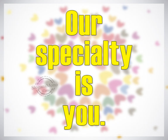 our-speciality-is-you