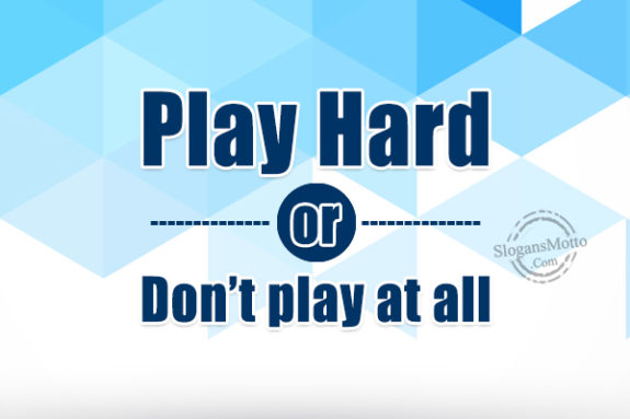 Play Hard