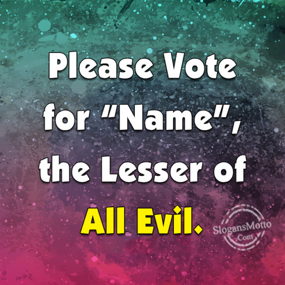  Please Vote For The Lesser