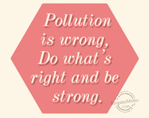 pollution-is-wrong-do-whats