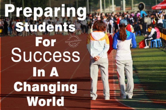 Preparing Students For Success In A Changing World