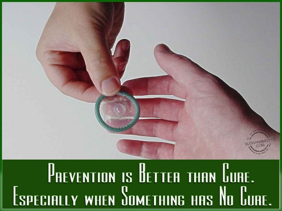 Prevention is better than cure. Especially when something has no cure