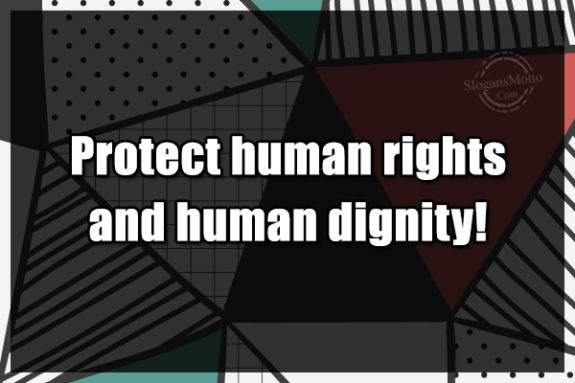 Protect Human Rights And Human Dignity