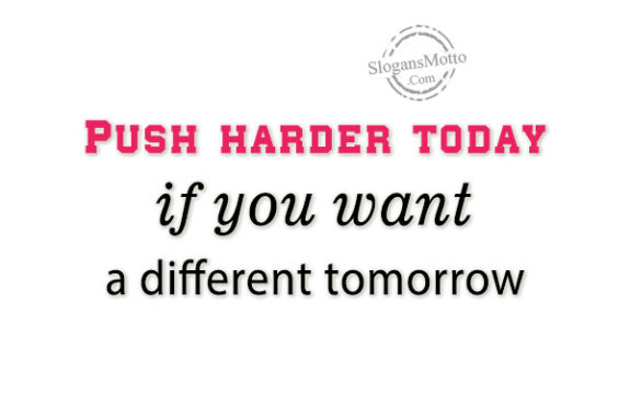 push-harder-today