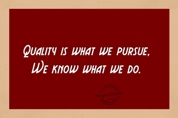 Quality is what we pursue, We know what we do.