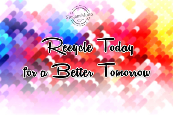 Recycle Today for a Better Tomorrow