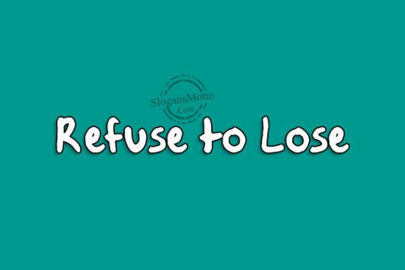 refuse-to-lose