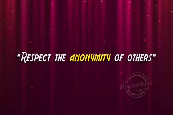 respect-the-anonymity-of-others