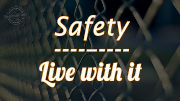 Safety Live With It