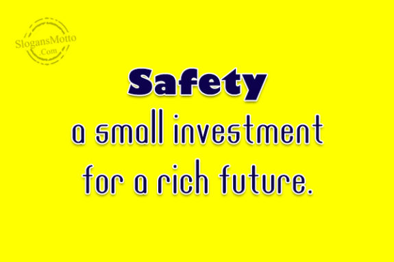 safety-a-small-investment-for-a-rich-future
