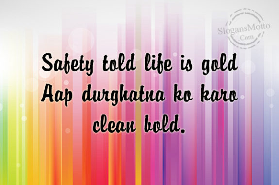 safety-told-life-is-gold