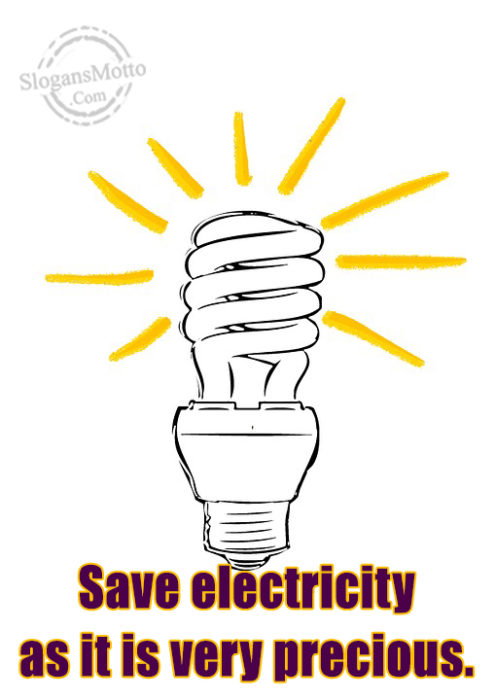 Save Electricity As It Is Very Precious