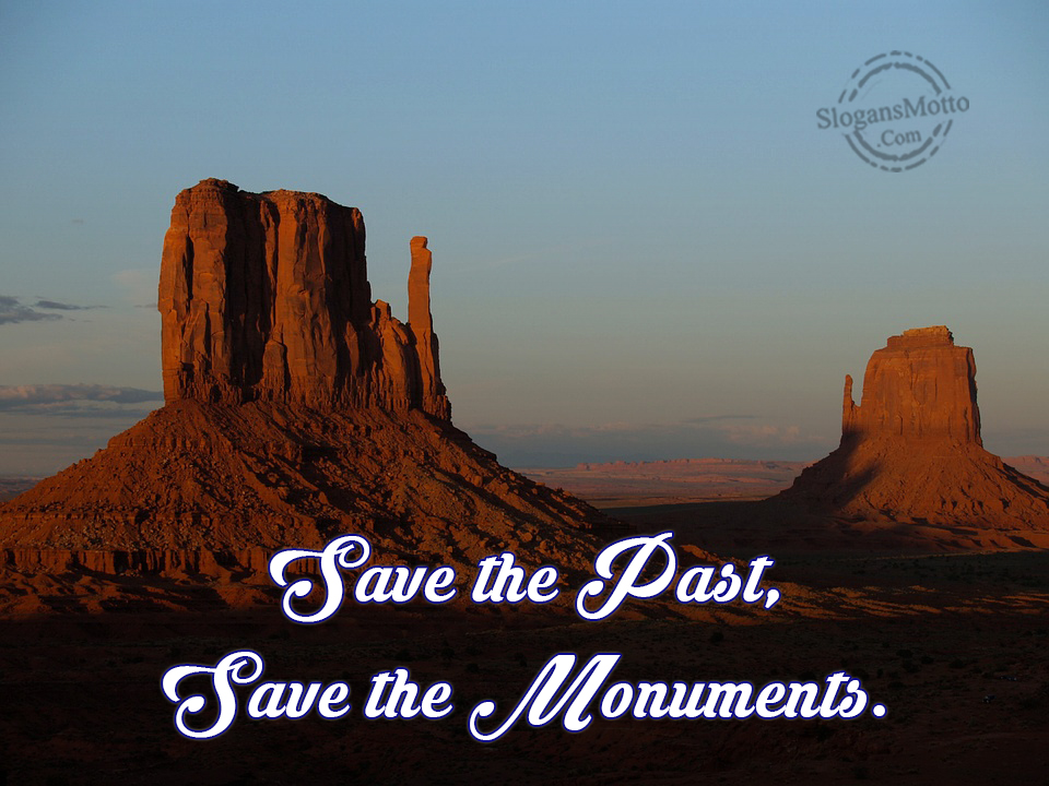 Preserving Monuments Slogans