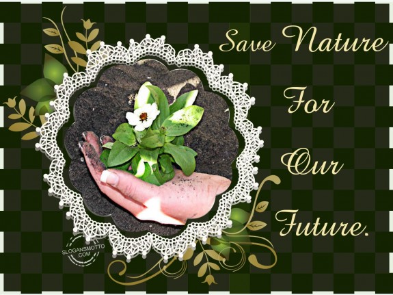Save nature for our future