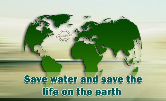 Save water and save the life on the earth 