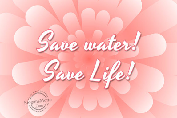 Save water, save life